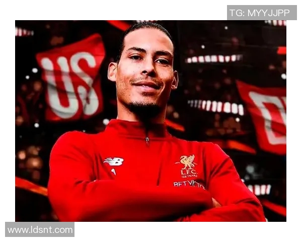 范戴克的防守艺术与领导魅力如何引领球队走向辉煌 范戴克的防守艺术与领导魅力如何引领球队走向辉煌